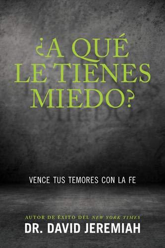 A que le tienes Miedo? (por David Jeremiah)