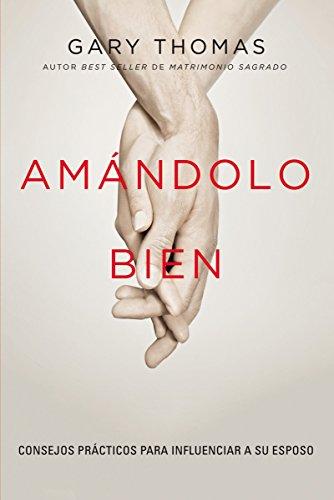 Amandolo bien (por Gary Thomas)