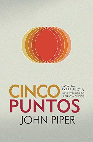 Cinco Puntos (por John Piper)