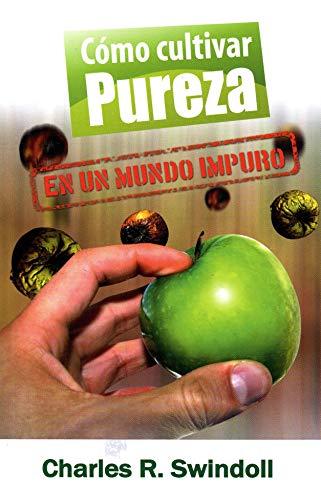 Como Cultivar pureza en un mundo impuro (por Charles Swindoll)