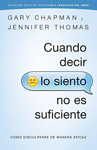 Cuando Decir lo siento no es suficiente (por Gary Chapman y Jennifer Thomas)