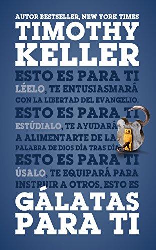Galatas para ti (por Timothy Keller)