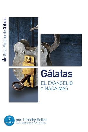 Galatas, El Evangelio y nada mas (por Timothy Keller)