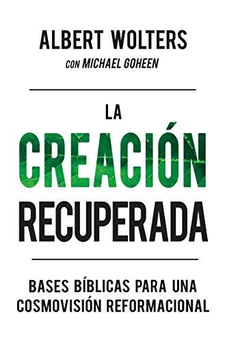 La Creacion recuperada (por Albert Wolters)