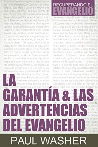 La Garantia y las advertencias del Evangelio (por Paul Washer)