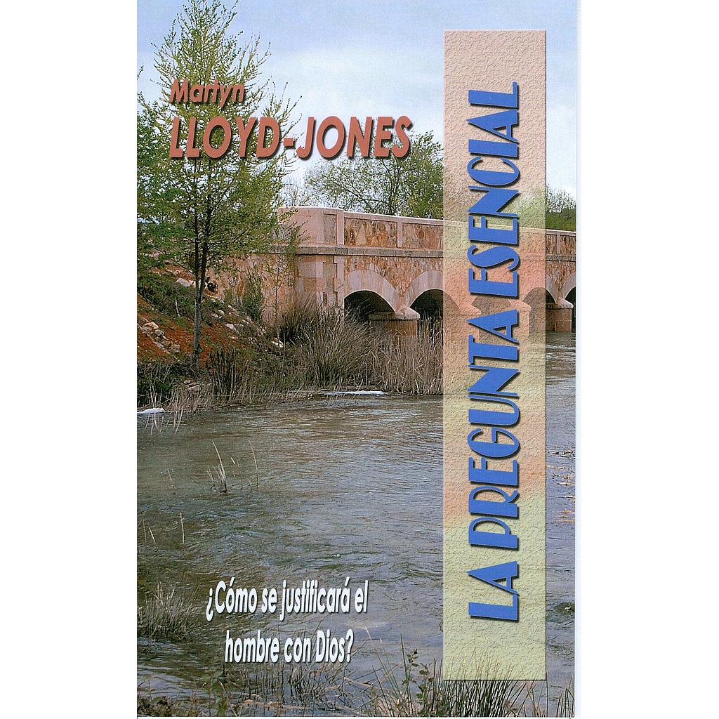 La Pregunta Esencial..¿Cómo se justificará el hombre con Dios? (por Martyn Lloyd-Jones)
