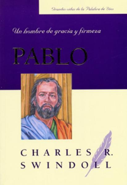 Pablo: Un hombre de gracia y firmeza (por Charles Swindoll)