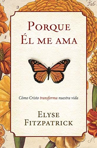 Porque El me Ama (por Elyse Fitzpatrick)
