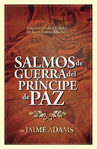 Salmos de Guerra del Principe de Paz (por Jaime Adams)