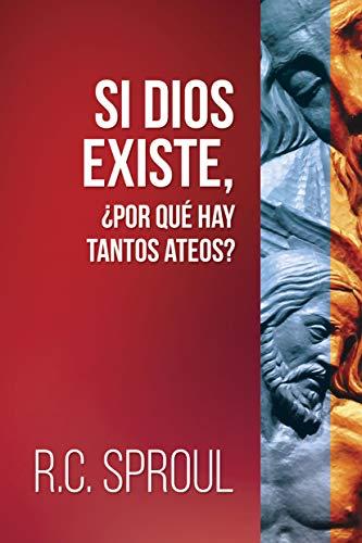 Si Dios existe, ¿Por qué hay tantos ateos? (por R.C. Sproul)