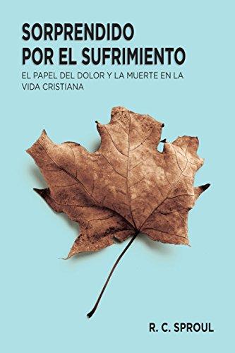 Sorprendido por el sufrimiento (por R.C. Sproul)