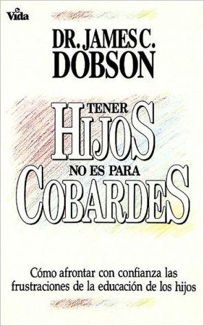 Tener hijos no es para cobardes (por James Dobson)