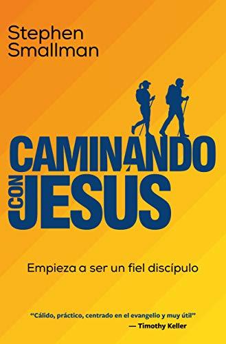 Caminando con Jesús (por Stephen Smallman)