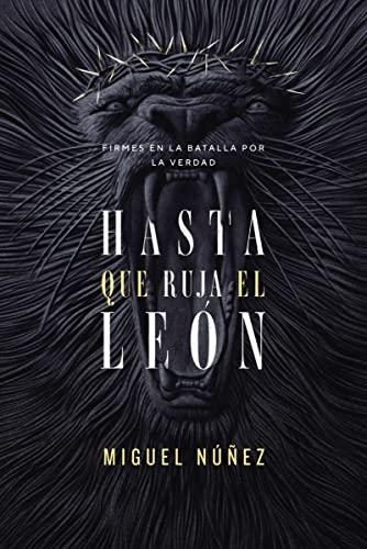 Hasta que ruja el Leon (por Miguel Nuñez)