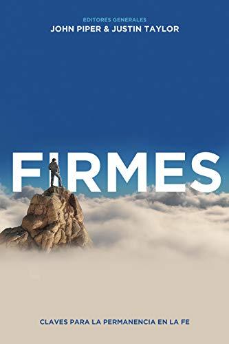Firmes (por John Piper y Justin Taylor)