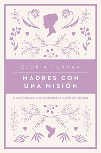 Madres con una misión (por Gloria Furman)