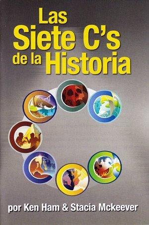 Las Siete C´s de la historia -folleto (por Ken Ham &amp; Stacia Mckeever)