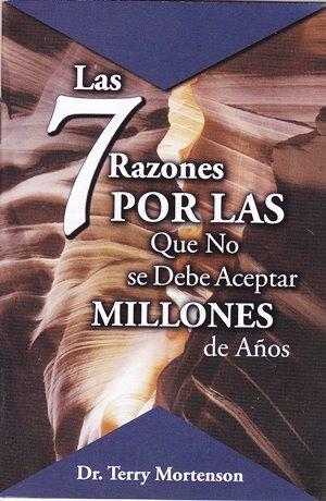 Las 7 razones por las que no se debe aceptar millones de años -Folleto (por Terry Mortenson)