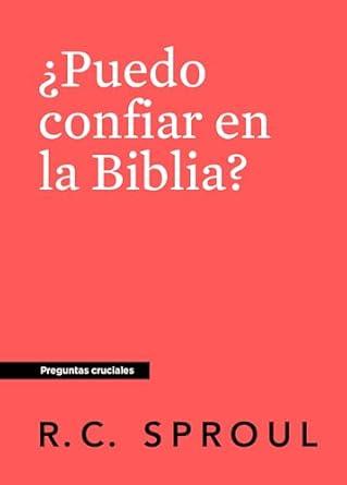 Puedo confiar en la Biblia? -bolsillo (R.C. Sproul)