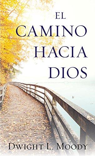 El Camino hacia Dios (por Dwight Moody)