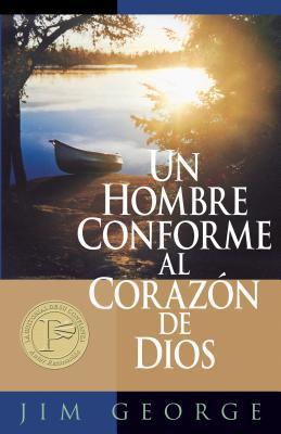 Un Hombre conforme al corazon de Dios (por Jim George)