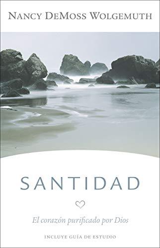 Santidad: El corazon purificado por Dios (por Nancy Demoss Wolgemuth)