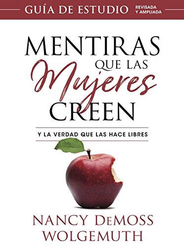 Mentiras que las mujeres creen - Guia de estudio (por Nancy DeMoss Wolgemuth)