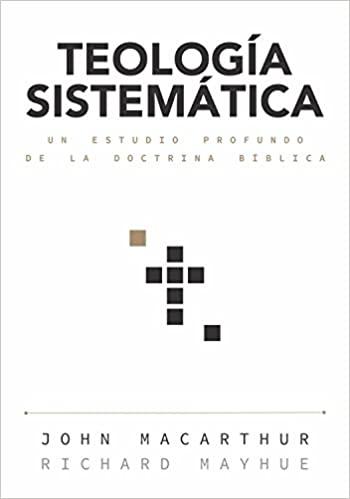 Teologia sistematica por MacArthur y Mayhue