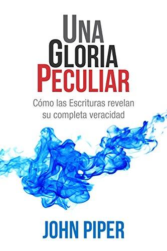 Una Gloria peculiar (por John Piper)