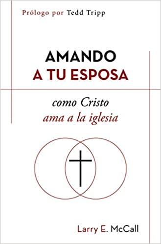 Amando a tu esposa como Cristo ama a la Iglesia (por Larry McCall)