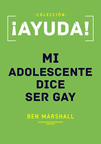 Ayuda! Mi Adolescente dice ser gay (por Ben Marshall)
