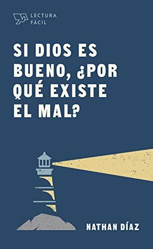 Si Dios es bueno ¿Por que existe el mal?-Lectura facil (por Nathan Diaz)