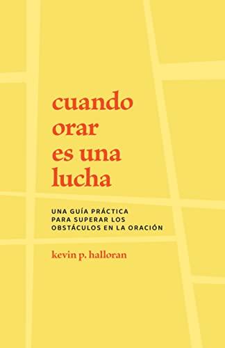 Cuando Orar es una lucha (por Kevin Halloran)