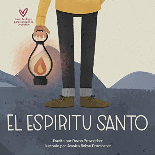 Espiritu Santo -serie Teologia grande para corazones pequeños (por Devon y Jessica R. Provencher)