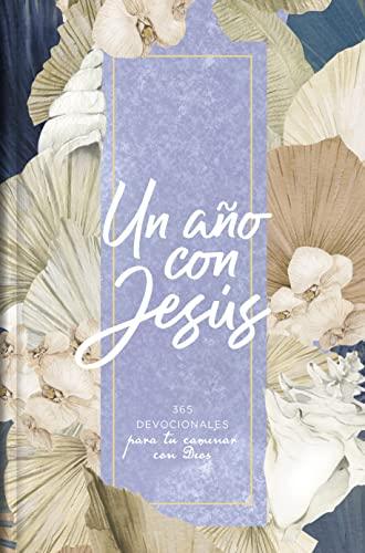 Un Año con Jesus (365 devocionales para fortalecer tu fe)