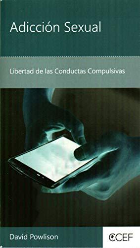 Adiccion Sexual - Libertad de las Conductas Compulsivas- minilibro (por David Powlison)