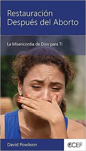 Restauracion despues del aborto: La Misericordia de Dios para ti- Minilibro (por David Powlison)