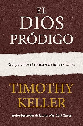 El Dios Prodigo (por T. Keller)