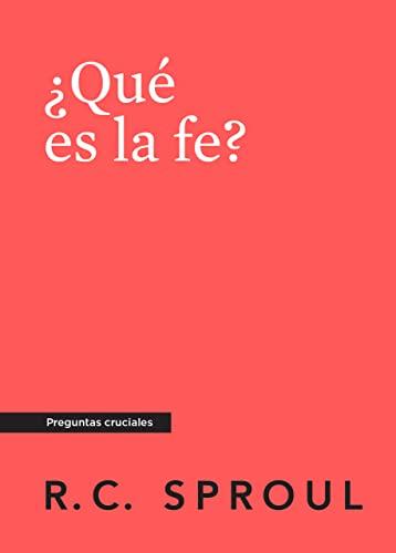 Que es la fe? Bolsillo (R.C. Sproul)