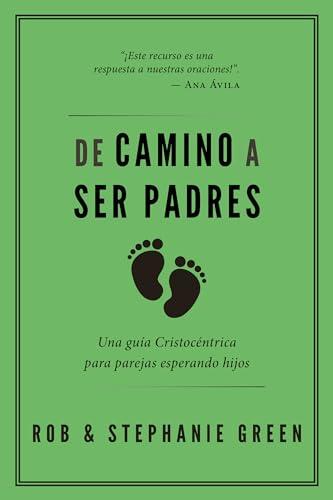 De Camino a ser padres ( por Rob &amp; Stephanie Green)