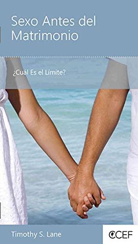 Sexo antes del Matrimonio - lectura facil (por Timothy S. Lane)
