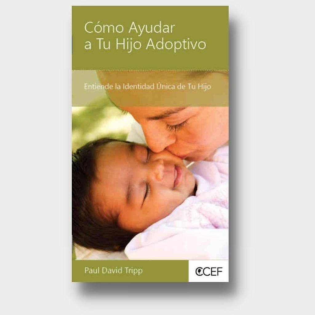 Como ayudar a tu hijo adoctivo-Lectura facil( por Paul David Tripp)