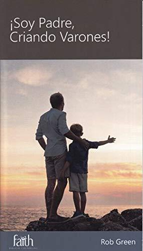 Soy padre criando varones! - Lectura facil (por Rob Green)
