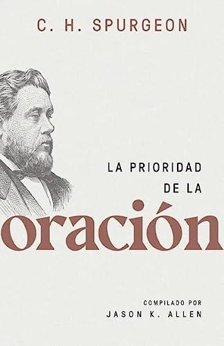 La Prioridad de la Oracion- ( por C.H Spurgeon)