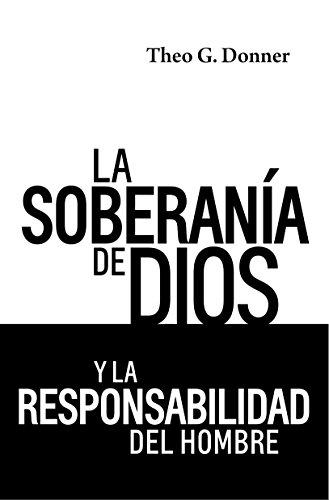 La Soberania de Dios y la Responsabilidad del hombre (por Theo Donner)