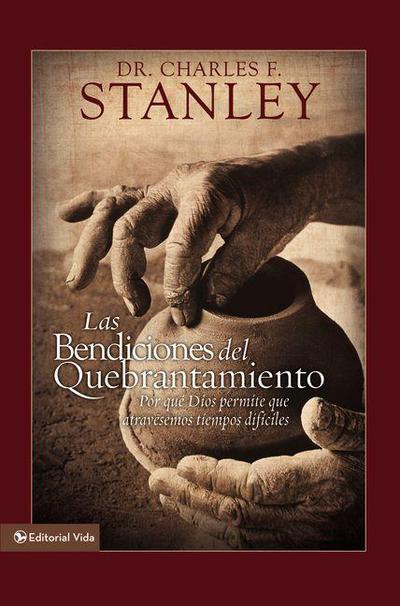 Las Bendiciones del Quebrantamiento ( por Charles F. Stanley)