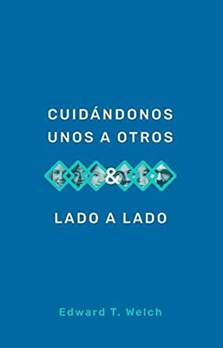 Cuidandonos unos a otros: Lado a lado (por Edward T. Welch)