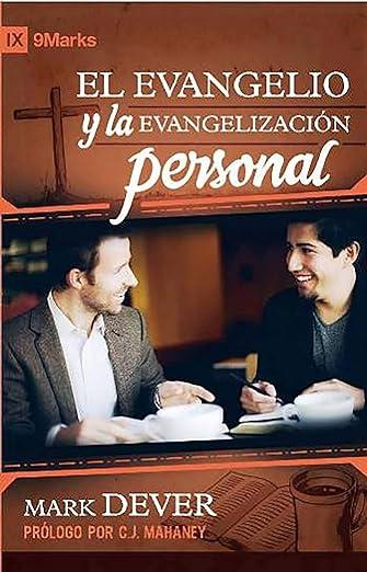 El Evangelio y la Evangelizacion personal -9Marks (por Mark Dever)