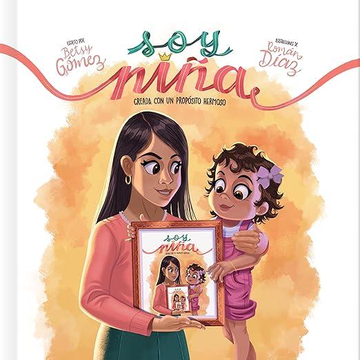 Soy Niña, creada con un proposito hermoso (por Betsy Gomez)