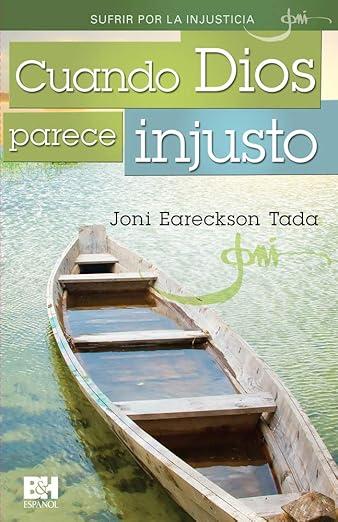 Cuando Dios parece injusto/ Sufrir por la injusticia- Folleto (Joni Eareckson Tada)